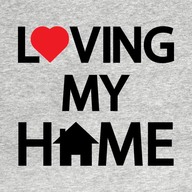 Loving my home by Geometric Designs